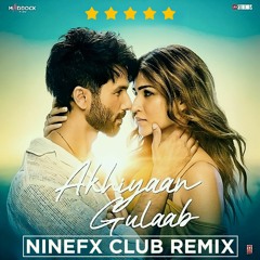 Mitraz - Akhiyaan Gulaab (NineFX Club Remix)