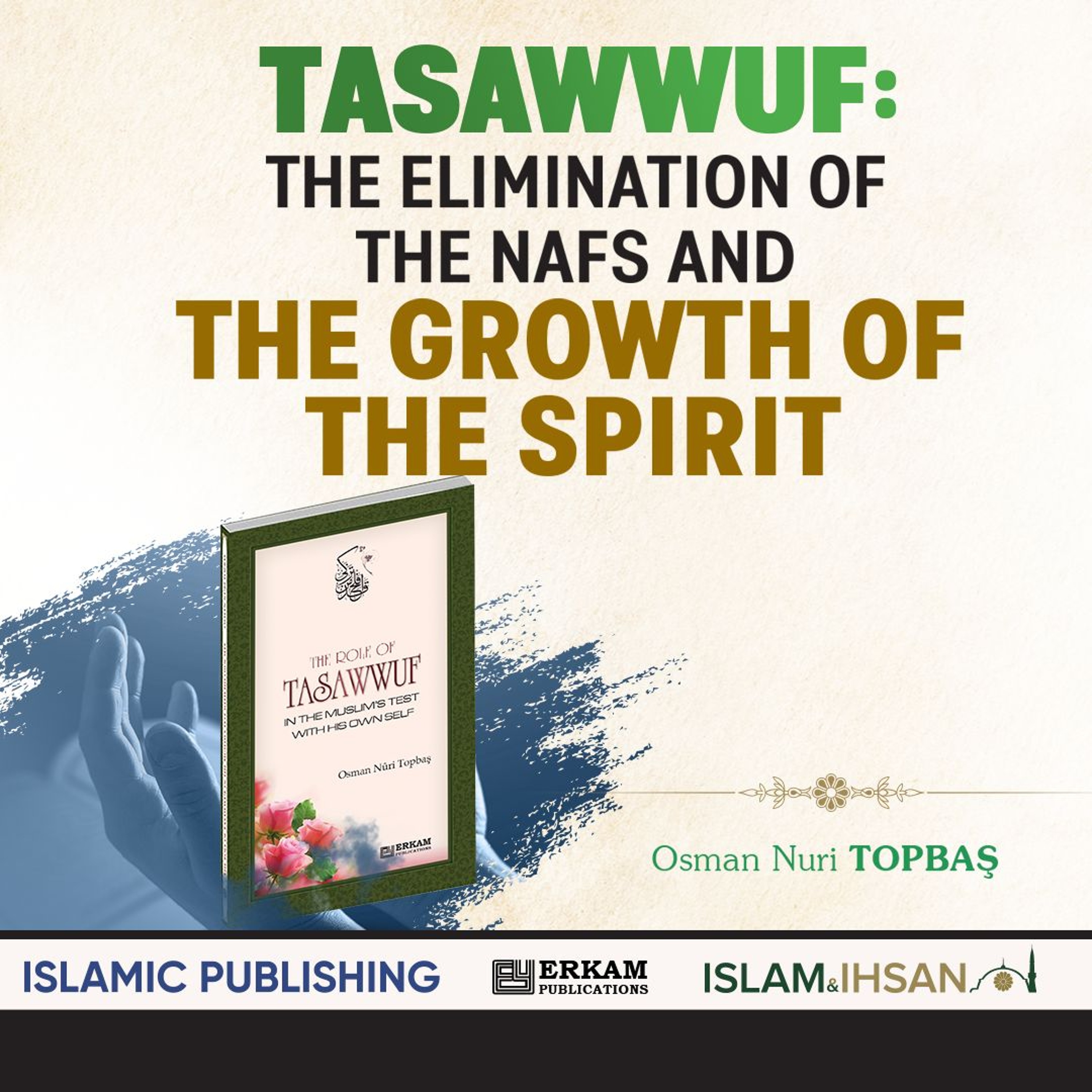 Tasawwuf The Elimination Of The Nafs And The Growth Of The Spirit