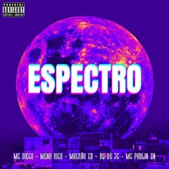 Espectro - Mc MINERINHO x MC RK x Magrão CB x BL DO JC x Mc Pablin ZN