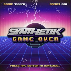 Synthetik  - Game Over (Game Over EP)