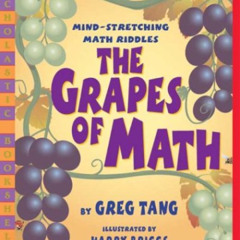 FREE EBOOK 💕 The Grapes Of Math by  Greg Tang &  Harry Briggs [EBOOK EPUB KINDLE PDF