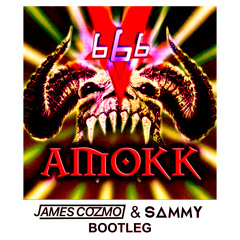 666 - Amokk (James Cozmo & DJ Sammy Bootleg) Free DL