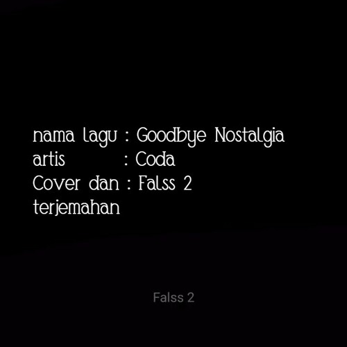 Goodbye Nostalgia [Melayu cover] oleh Falss 2