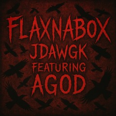 Jdawgk x AGOD - FlaxNabox