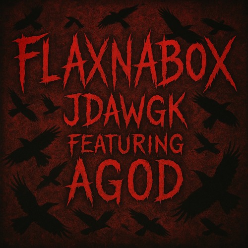Jdawgk x AGOD - FlaxNabox