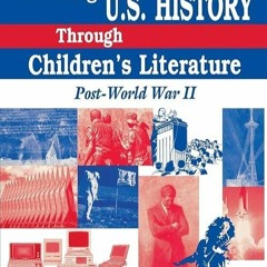 Free read✔ Teaching U.S. History Through Children's Literature: Post-World War II