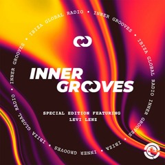 Inner Grooves Ft Levi Lenz for Ibiza Global Radio