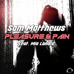 Sam Matthews Feat. Mia Londis - Pleasure & Pain (Radio Edit) (Snippet)