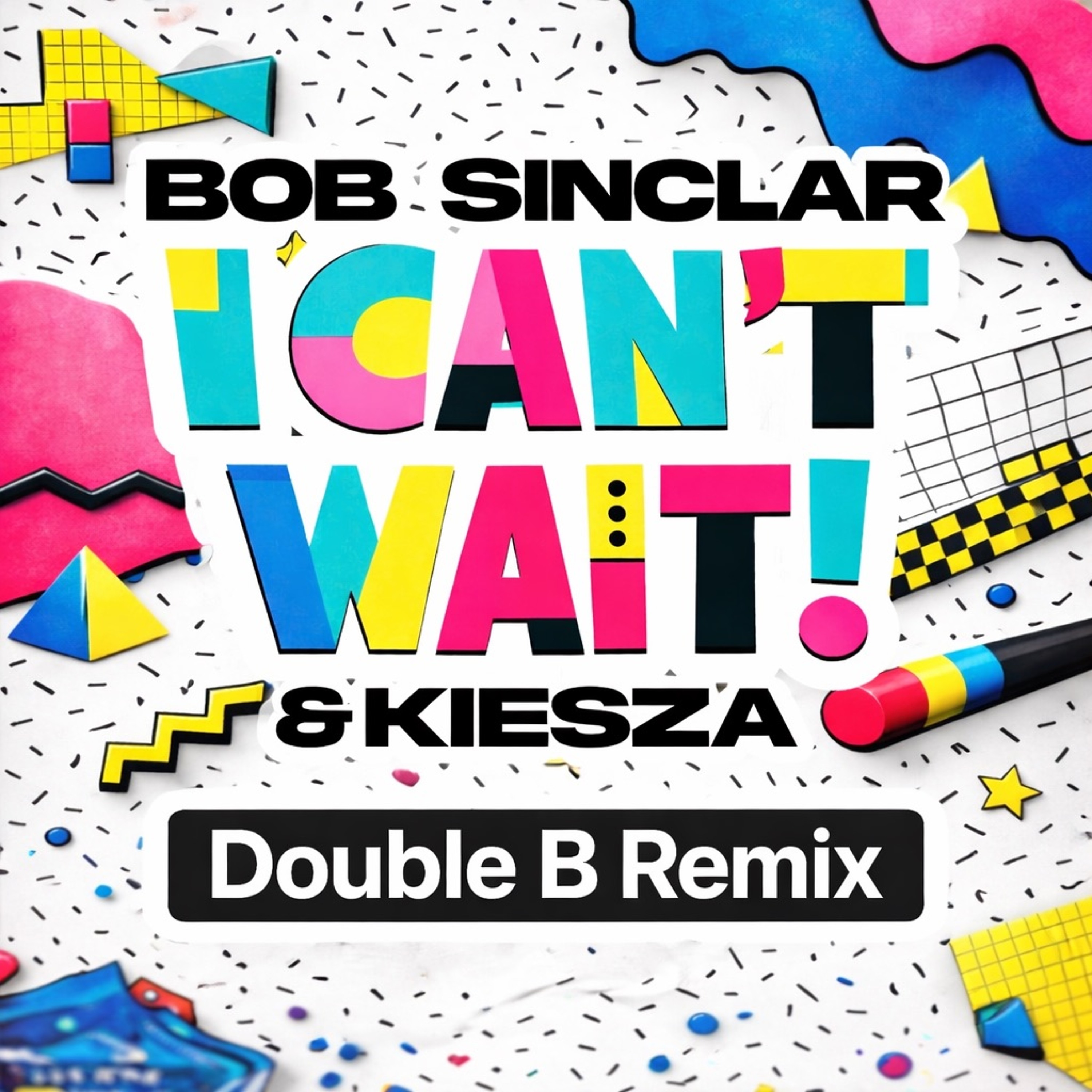 Bob Sinclair, Kiesza -  I Cant Wait (Double B REMIX) episode artwork