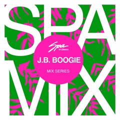 Spa In Disco - Artist 119 - J.B. BOOGIE - Mix series