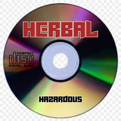Herbal, Hazardous