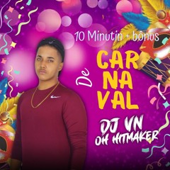 === 10 MINUTINHOS + BONUS DE CARNAVAL (( DJ VN )) 2K25