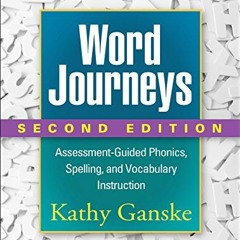 GET [EPUB KINDLE PDF EBOOK] Word Journeys: Assessment-Guided Phonics, Spelling, and Vocabulary Instr