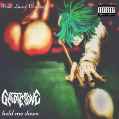 HOLD ME DOWN (PROD. LUCAS VERSACE)