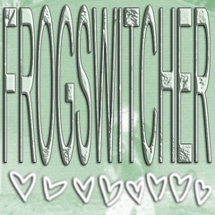 FROGSWITCHER (𝑱𝑨𝑵𝑬 𝑨𝑵𝑫 𝑲𝑴𝑶𝑬 𝑨𝑼𝑻𝑯𝑶𝑹𝑰𝑻𝒀 𝑴𝑰𝑿)