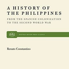 READ EBOOK 🎯 A History of the Philippines by  Renato Constantino [EPUB KINDLE PDF EB