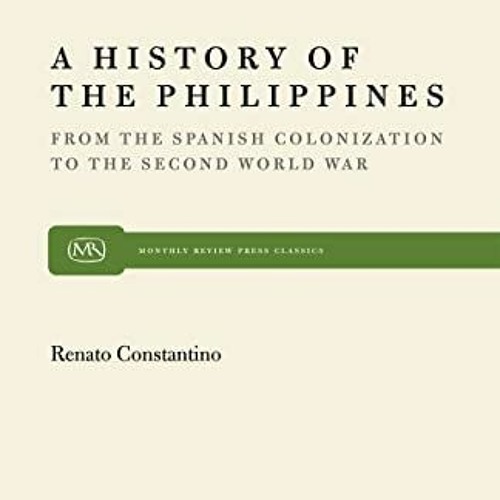 [GET] [EBOOK EPUB KINDLE PDF] A History of the Philippines by  Renato Constantino ✓
