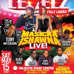 MASICKA & ISHAWNA LIVE "LEVELS" FULLY LOADED MAY15TH 2021 @MAJESTIC EVENT CENTRE