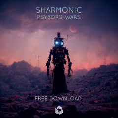Sharmonic - Psyborg Wars *FREE DOWNLOAD*