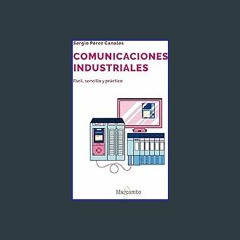 #^Ebook ⚡ Comunicaciones industriales. Fácil, sencillo y práctico (Spanish Edition) [R.A.R]