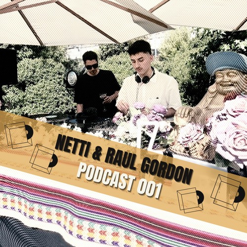 Disco(Nnected) Podcast 001 : Netti & Raul Gordon