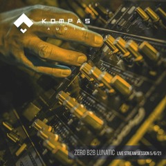 ZERO b2b LUNATIC - Kompas Audio live stream  June 2021