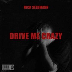 Nick Selbmann - Drive Me Crazy