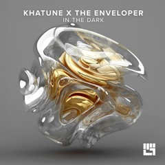 Khatune & The Enveloper- In The Dark (Original Mix)