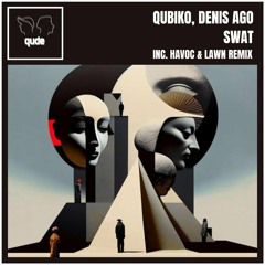 PREMIERE: Qubiko & Denis Ago - Swat (Original Mix) [Qude]