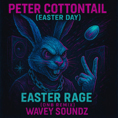 Peter Cottontail Easter Rage (DNB Remix)