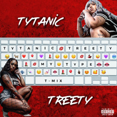 Tytanic Ft. Treety My Type (T-Mix)