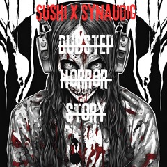 Sushi x Sunaudic - Dubstep Horror Story