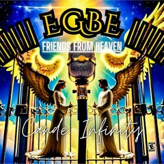 EGBE [FRIENDS FROM HEAVEN] - CANDE INFINITY