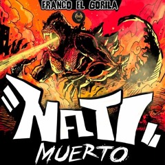Nati Muerto - Franco el Gorila