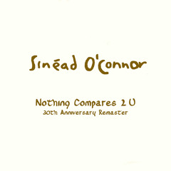 Nothing Compares 2 U (Live in Europe, 1990) (2020 Remaster)
