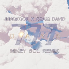 Mikey Sol - 777 Days (Jungkook X Craig David Remix)