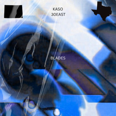 BLADES (FEAT. 30East)