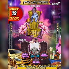 BOSS LADY FELISHA BIRTHDAY BASH JUNLY 12TH COVE & JOHN ECD BY BOBBY KUSH & JEROME