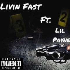 Livin Fast (Feat. Lil Payne)