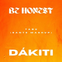 DÁKITI x BE HONEST (SANTS Mashup)(FREE DOWNLOAD)