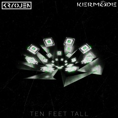Kryojen & Kermode - Ten Feet Tall
