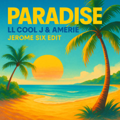 LL Cool J & Amerie - Paradise (Jerome Six Edit) [Free Download]