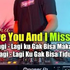 DJ LAGI LAGI KU GAK BISA TIDUR - I LOVE YOU I MISS YOU SLOW REMIX VIRAL TIKTOK 2021(NWP REMIX)