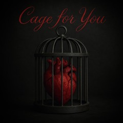 Cage for You