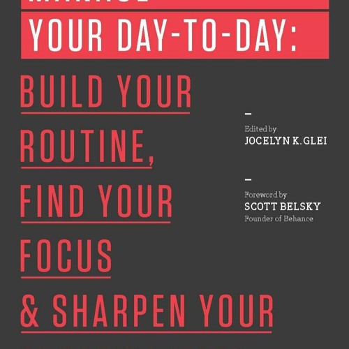 Free EBooks Manage Your Day - To - Day Build Your Routine, Find Your Focus, And