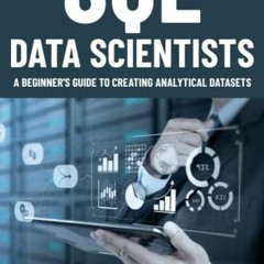 GET KINDLE PDF EBOOK EPUB SQL for Data Scientists: A Beginner's Guide to Creating Ana