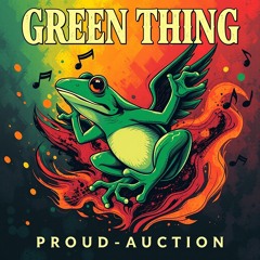 GREEN THING PROUD AUCTION