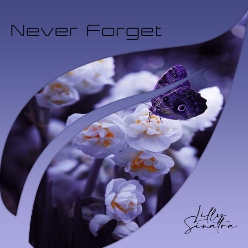 Lilly Sinatra Never Forget (Original Mix)[TreeLifeRecords]