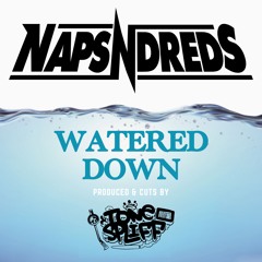 NapsNdreds - Watered Down (prod and cuts by Tone Spliff)
