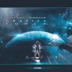 Gipsy Soul, Pendulux - Gravity Force (Original Mix)